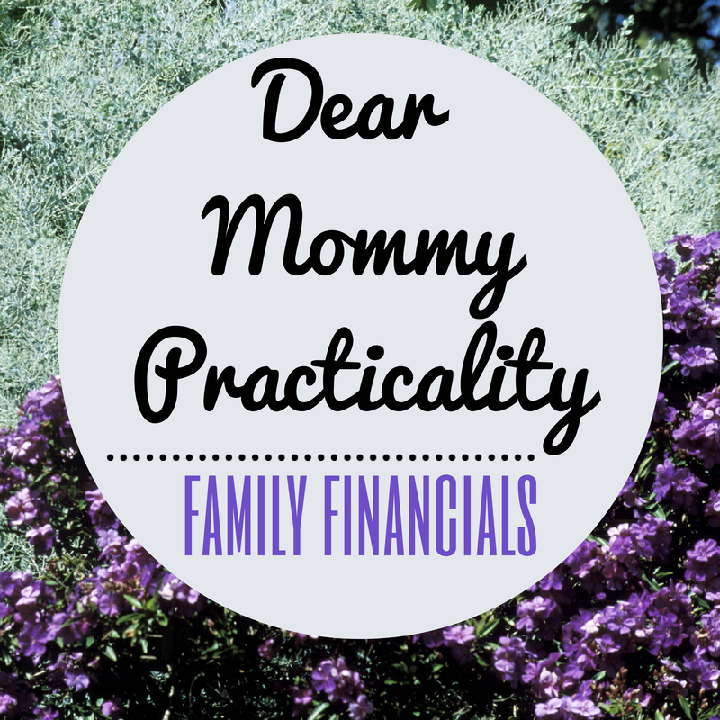 Dear Mommy Practicality Family Financials Mommy Practicality