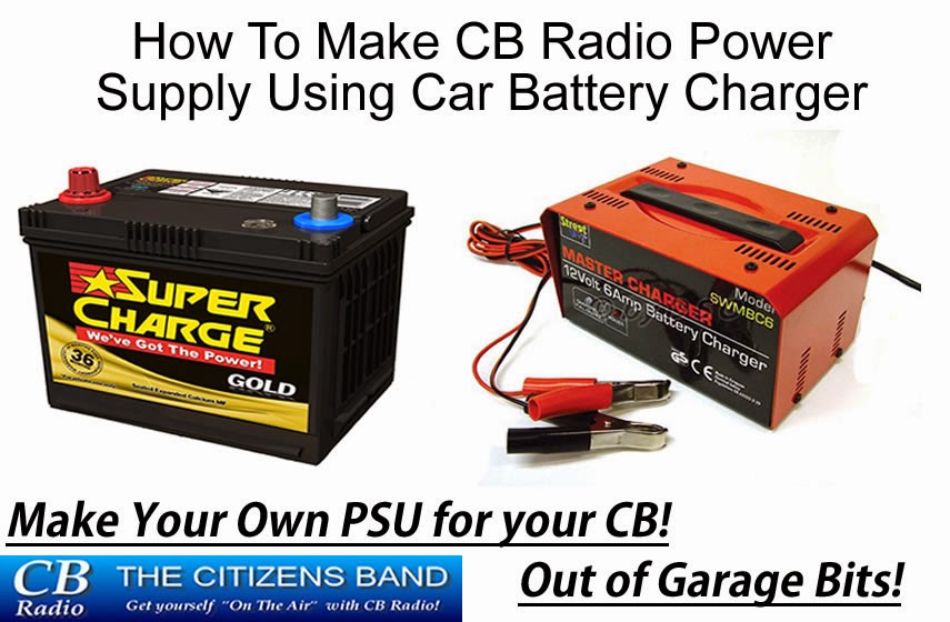 To Make CB Radio Power Supply Using Car Battery Charger - How To Fix ...