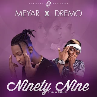 Meyar Feat. Dremo - Ninety Nine