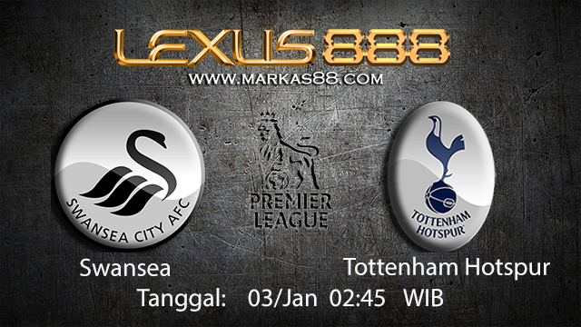 PREDIKSIBOLA - PREDIKSI TARUHAN BOLA SWANSEA VS TOTTENHAM HOTSPUR 03 JANUARI 2018 ( ENGLISH PREMIER LEAGUE )
