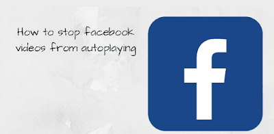 Stop facebook videos from autoplaying | facebook video autoplay