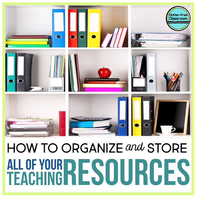 How To Organize Teacher Resources In A Classroom Clutter Free