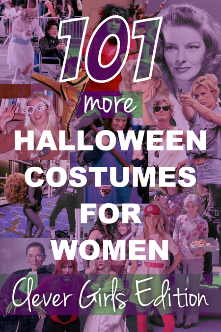 101 MORE Halloween Costumes for Women - Clever Girls Edition
