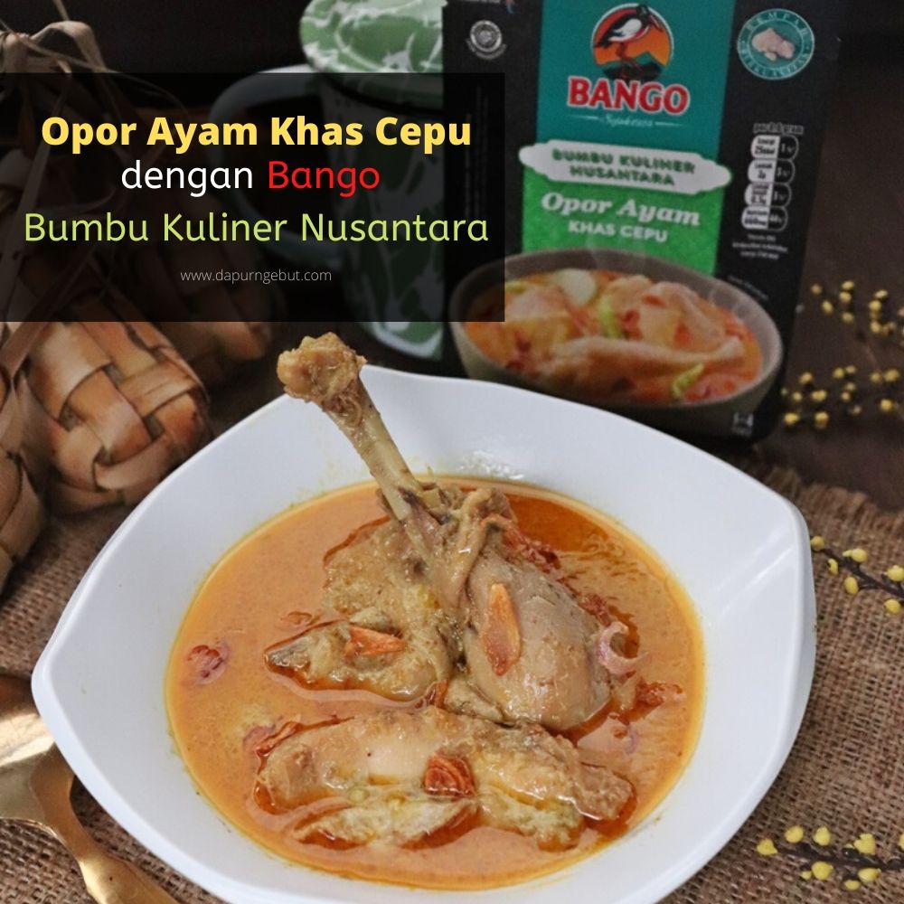 Opor Ayam Khas Cepu dengan Bango Bumbu Kuliner Nusantara Opor Ayam Khas Cepu dengan Bango Bumbu Kuliner Nusantara