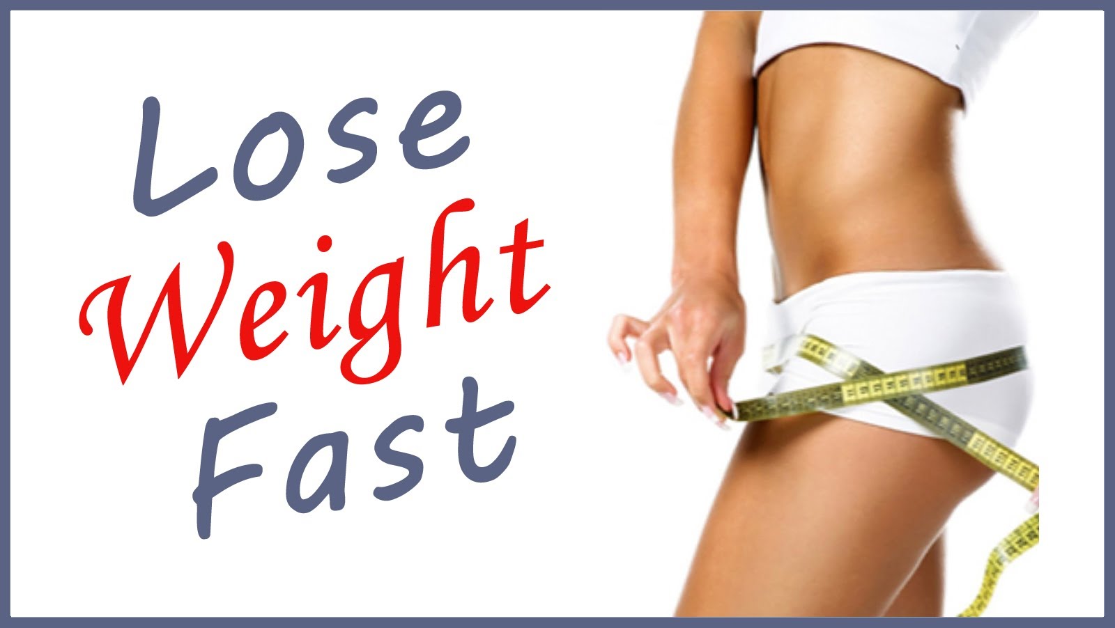 Safe and Fast weight loss Tips Losing Weight Fast Tips