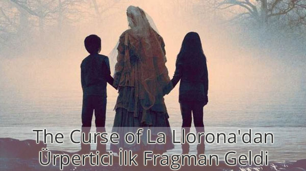 The Curse of La Llorona Fragman İzle The Curse of La Llorona Fragman İzle