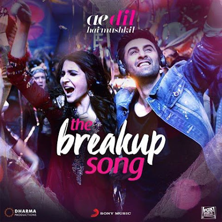 The Breakup Song - Ae Dil Hai Mushkil (2016) The Breakup Song - Ae Dil Hai Mushkil (2016)