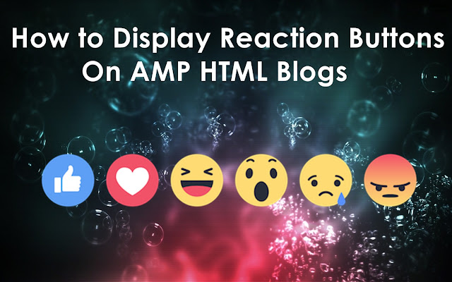 How to Display Reaction Buttons On AMP HTML Blogs