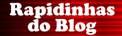 RAPIDINHAS DO BLOG
