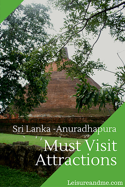 Sri Lanka Anuradhapura – Must Visit Attractions
