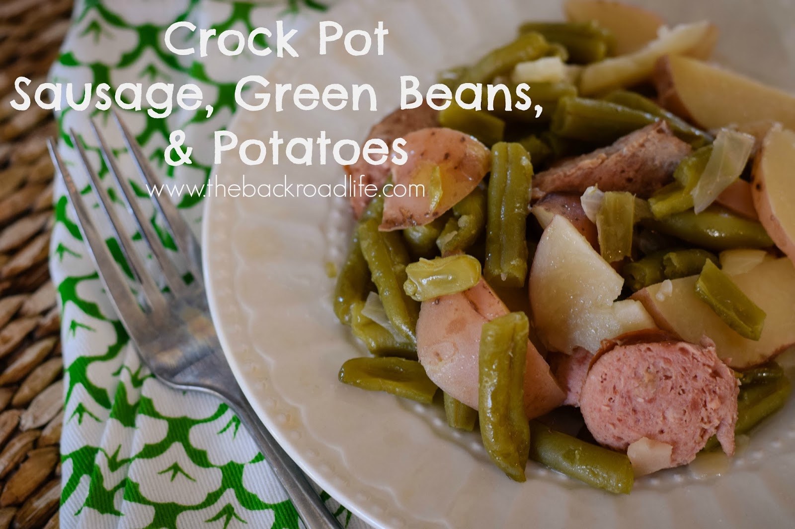 The Backroad Life: Crock Pot Sausage, Green Beans, and Potatoes
