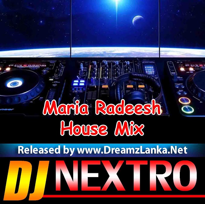 Maria Radeesh House Mix - DJ NexTRO SL