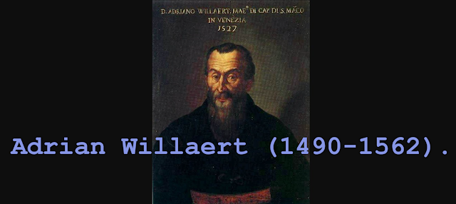 Adrian Willaert (1490-1562)