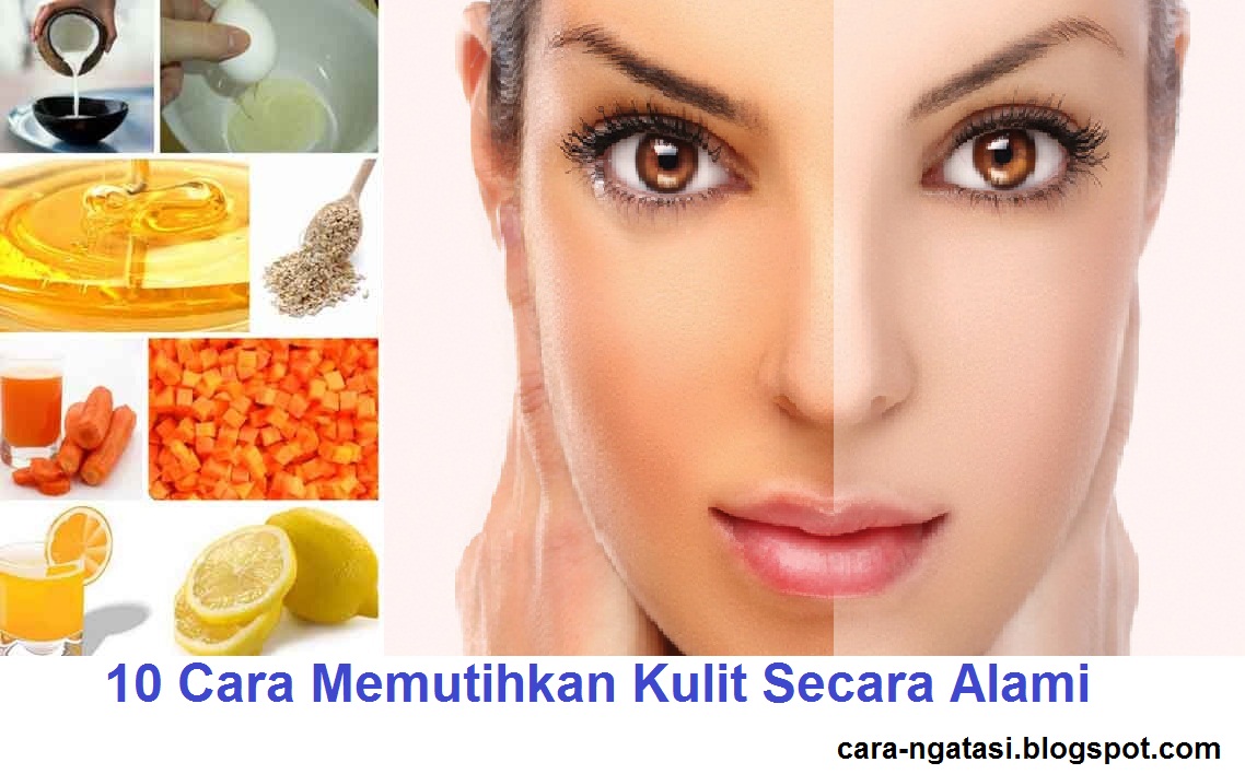 10 Cara Mencerahkan Dan Memutihkan Kulit Wajah Dengan Cepat Perawatan