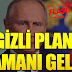 ΜΟΛΙΣ ΤΩΡΑ!!!ΤΟΥΡΚΙΚΑ ΜΜΕ!!GİZLİ PLAN!!!ZAMANI GELDİ = ΗΡΘΕ Η ΣΤΙΓΜΉ ΓΙΑ ΤΟ ΜΥΣΤΙΚΟ ΣΧΕΔΙΟ ΤΟΥ ΒΛΑΔΙΜΗΡΟΥ!!!ΤΡΕΜΟΥΝ ΟΙ ΤΟΥΡΚΟΙ ΜΕΤΑ ΤΗΝ ΑΠΕΙΛΗ ΤΟΥ ΕΡΝΤΟΓΑΝ ΠΡΟΣ ΤΟΝ Β.ΠΟΥΤΙΝ!!! Ίδωμεν!!!