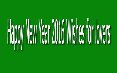 Happy New Year 2016 Wishes for lovers