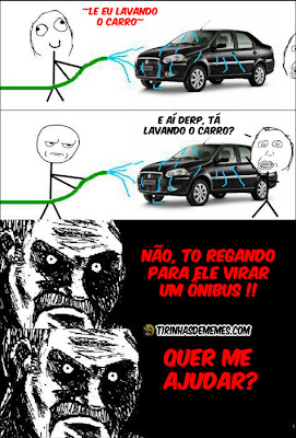 Lavando o carro, quando... tirinhas de memes