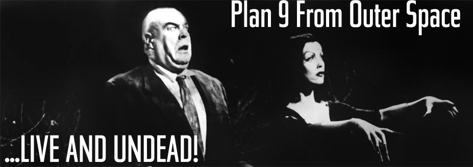 Plan 9 From Outer Space - LIVE AND UNDEAD!