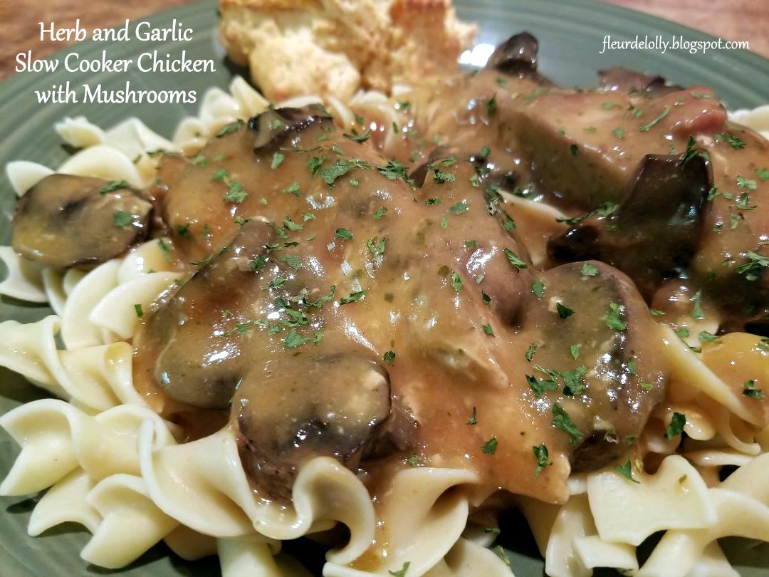 Fleur De Lolly Savory Herb And Garlic Slow Cooker Chicken With Mushrooms