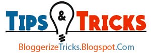 Bloggerize Tips and Tricks
