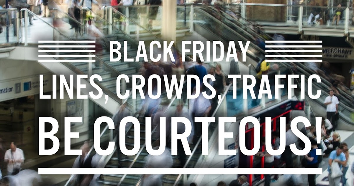 Black Friday = Lines, Crowds, Traffic