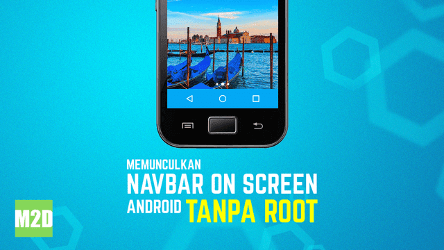 Pasang Navbar Android On Screen Tanpa Root Pengganti Tombol Back Home & Recent