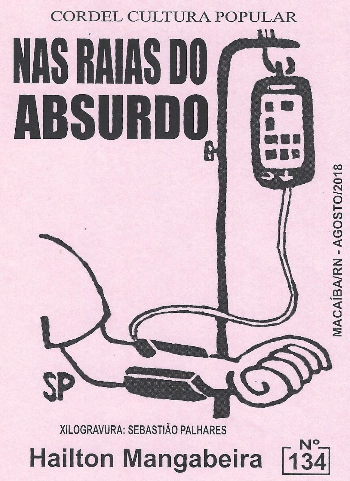 Cordel: Nas raias do absurdo, nº 134. Agosto/2018