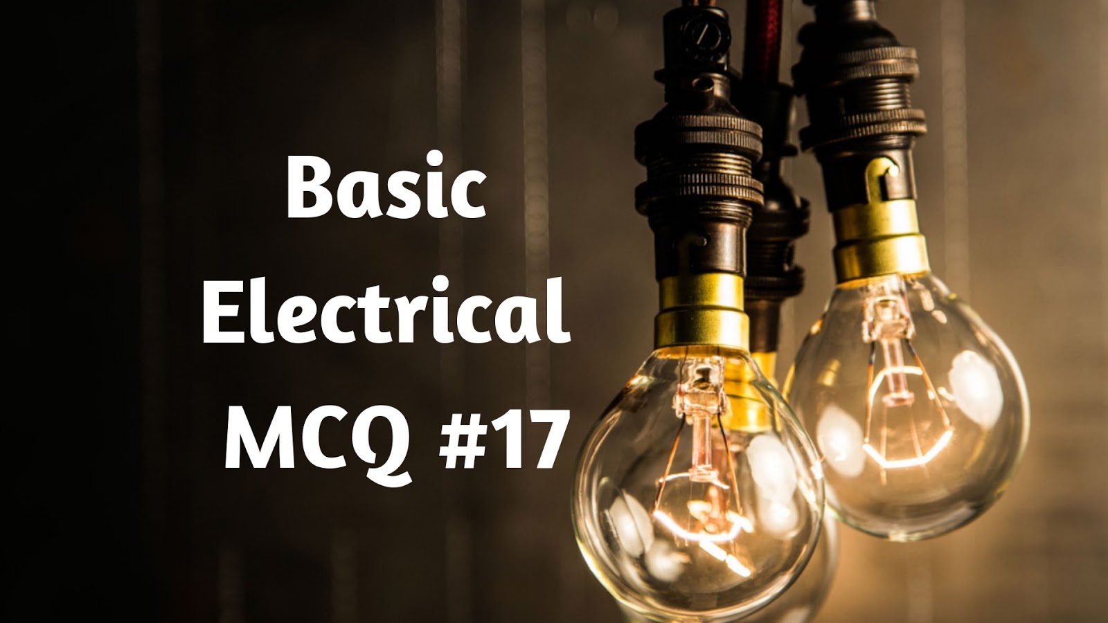 Basic Electrical MCQ 17 Electrical MCQ