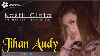 Lirik Lagu Kastil Cinta - Jihan Audy