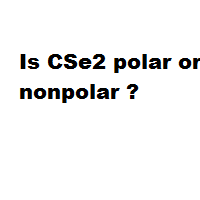 Is CSe2 polar or nonpolar ? Is CSe2 polar or nonpolar ?