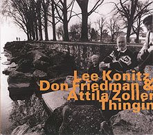 Lee Konitz, Don Friedman & Attila Zoller / Thingin