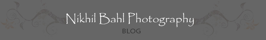 Nikhil Bahl Photography Blog