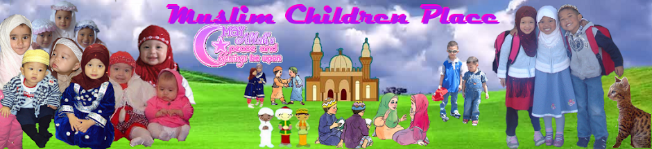 MUSLIM CHILDREN PLACE