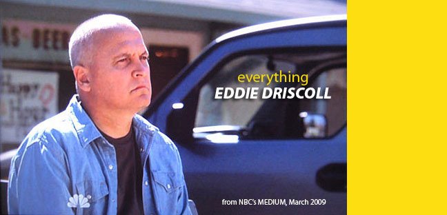 Everything Eddie Driscoll