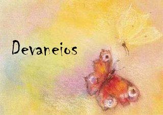 http://4.bp.blogspot.com/_0Gn1lMbv_eM/Sd405zagyYI/AAAAAAAAAAw/9T_Tj8Ep62A/S1600-R/devaneios.JPG