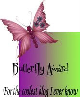 Butterfly Award: for the coolest blog I ever know