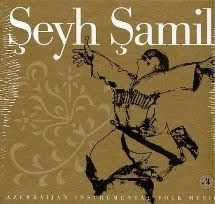 Şeyh Şamil - Azerbaycan Instrumental Folk Music 2004