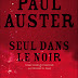 "Seul dans le noir" de Paul Auster