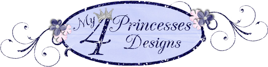 My 4 Princesses Designs