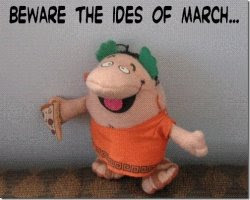 'Beware the ides of March '