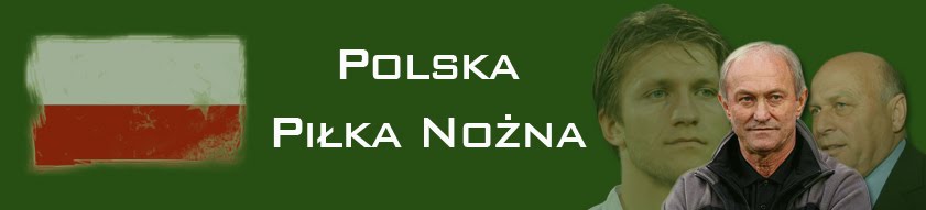 Blog o polskiej Piłce Nożnej