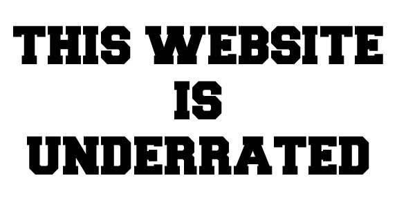 THIS WEBSITE IS UNDERRATED!