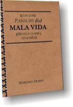 Con los pasos de la mala vida...