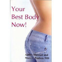 YOUR BEST BODY NOW! By Ashley Marriott & Marc Paulsen.MD