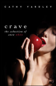 CRAVE: THE SEDUCTION OF SNOW WHITE by Cathy Yardley