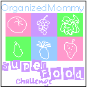 Organized Mommy Super Food Challenge