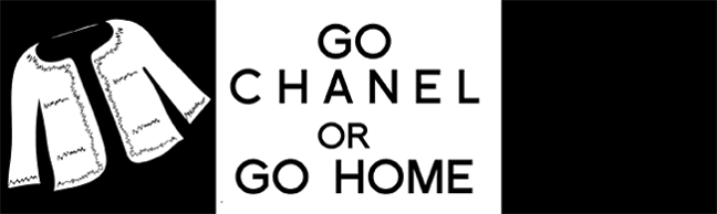 Go Chanel or Go Home