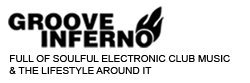 Groove Inferno - the personal blog of dj sonar and curv