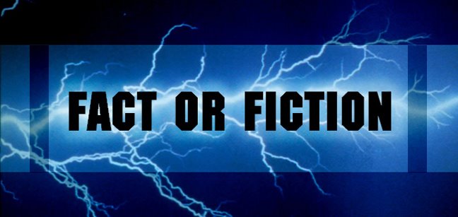 Fact or Fiction