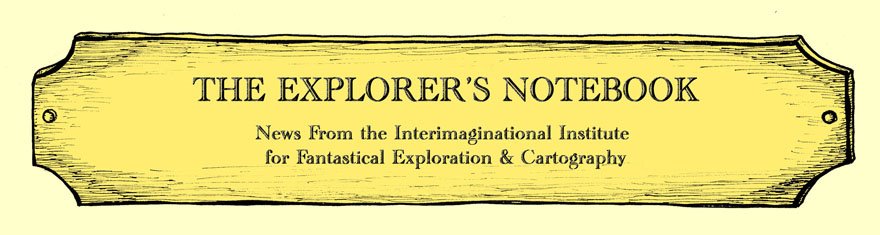 The Explorer's Notebook: Fantastical Cartography: Maps and Artwork From Imaginary Places